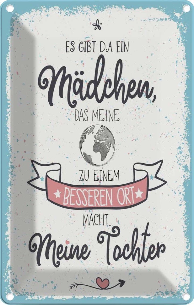 [LA-1784116] Blechschild 18x12 cm Tochter macht meine Welt besser Spruch Zitat
