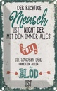 Blechschild 18x12 cm der richtige Mensch ohne alles blöd Spruch Zitat