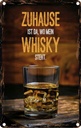Blechschild 18x12 cm Zuhause ist da wo mein Whisky Spruch Zitat