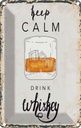 Blechschild 18x12 cm Alkohol Keep Calm Drink Whisky Spruch Zitat