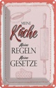 Blechschild 18x12 cm Meine Küche Regeln Spruch Zitat