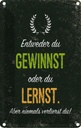 Blechschild 18x12 cm Entweder du gewinnst oder lernst Spruch Zitat