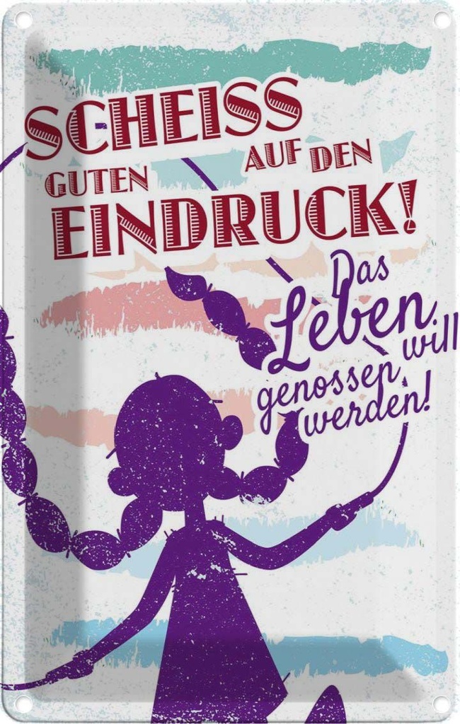 [LA-1784171] Blechschild 18x12 cm Scheiss auf den guten Eindruck Spruch Zitat