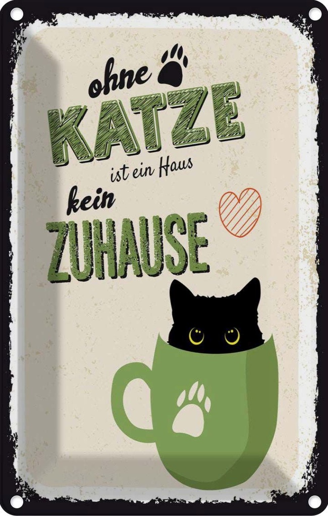 [LA-1784175] Blechschild 18x12 cm ohne Katze ist Haus kein Zuhause
