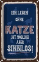 Blechschild 18x12 cm Katze Leben ohne möglich aber