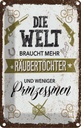 Blechschild 18x12 cm Räubertöchter weniger Prinzessinen Spruch Zitat