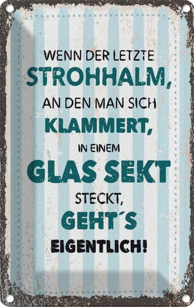 [LA-1784192] Blechschild 18x12 cm Wenn der letzte Strohhalman Spruch Zitat