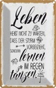 Blechschild 18x12 cm Leben nicht warten Sturm vorbei Spruch Zitat