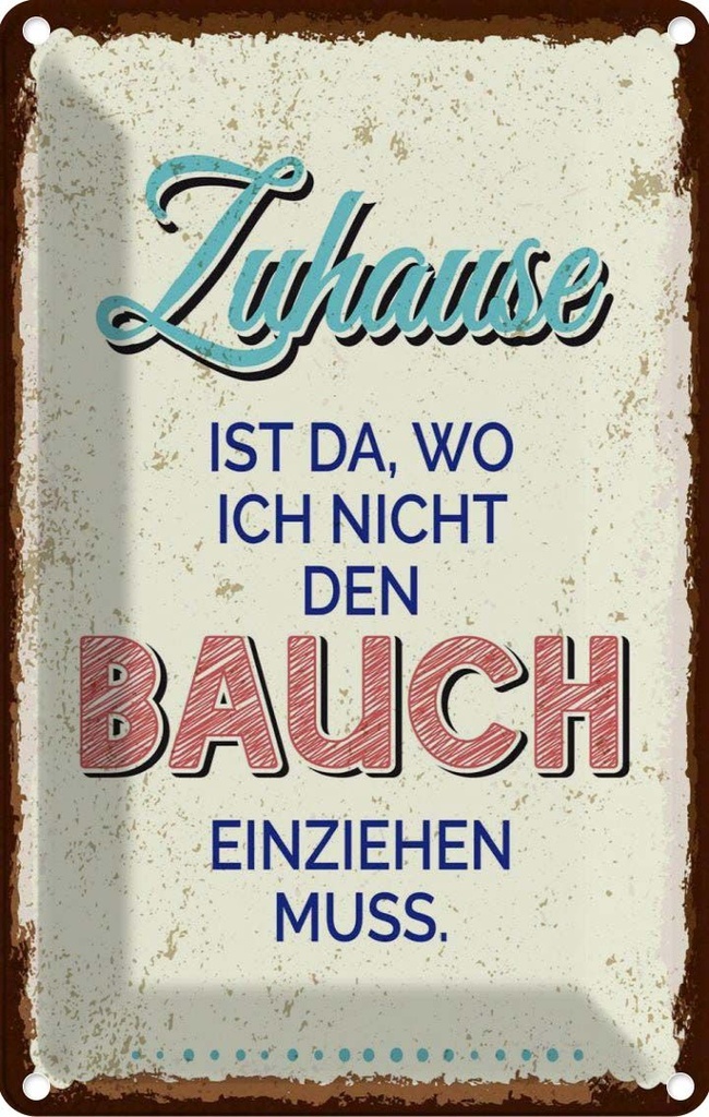 [LA-1784201] Blechschild 18x12 cm Zuhause wo nicht Bauch einziehen Spruch Zitat