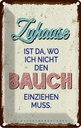 Blechschild 18x12 cm Zuhause wo nicht Bauch einziehen Spruch Zitat