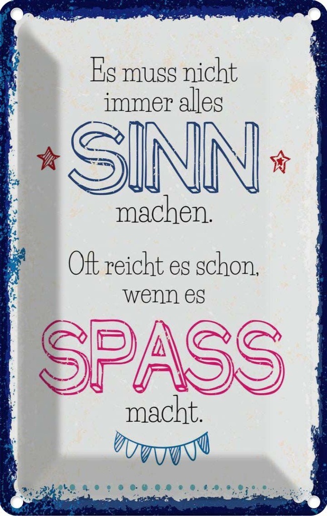 [LA-1784202] Blechschild 18x12 cm Spass nicht immer alles Sinn Spruch Zitat