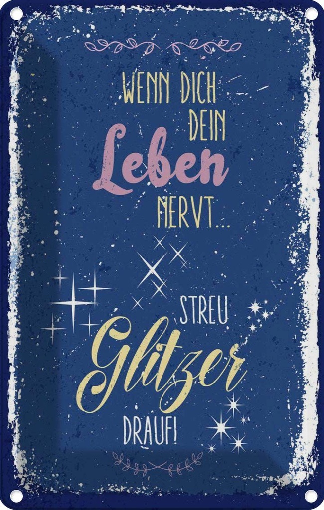 [LA-1784203] Blechschild 18x12 cm Glitzer wenn dich dein Leben nervt Spruch Zitat
