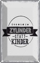 Blechschild 18x12 cm lustig Zylinder statt Kinder Witz Humor Spaß