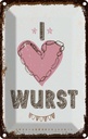 Blechschild 18x12 cm Essen I love Wurst Herz Spruch Zitat