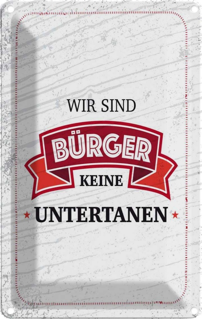 [LA-1784219] Blechschild 18x12 cm wir sind Bürger keine Untertanen Spruch Zitat
