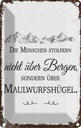 Blechschild 18x12 cm Menschen stolpern nicht über Bergen Spruch Zitat