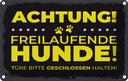 Blechschild 12x18 cm Hund Achtung freilaufende Hunde Spruch Zitat