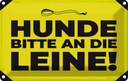 Blechschild 12x18 cm Hunde bitte an die Leine Hund