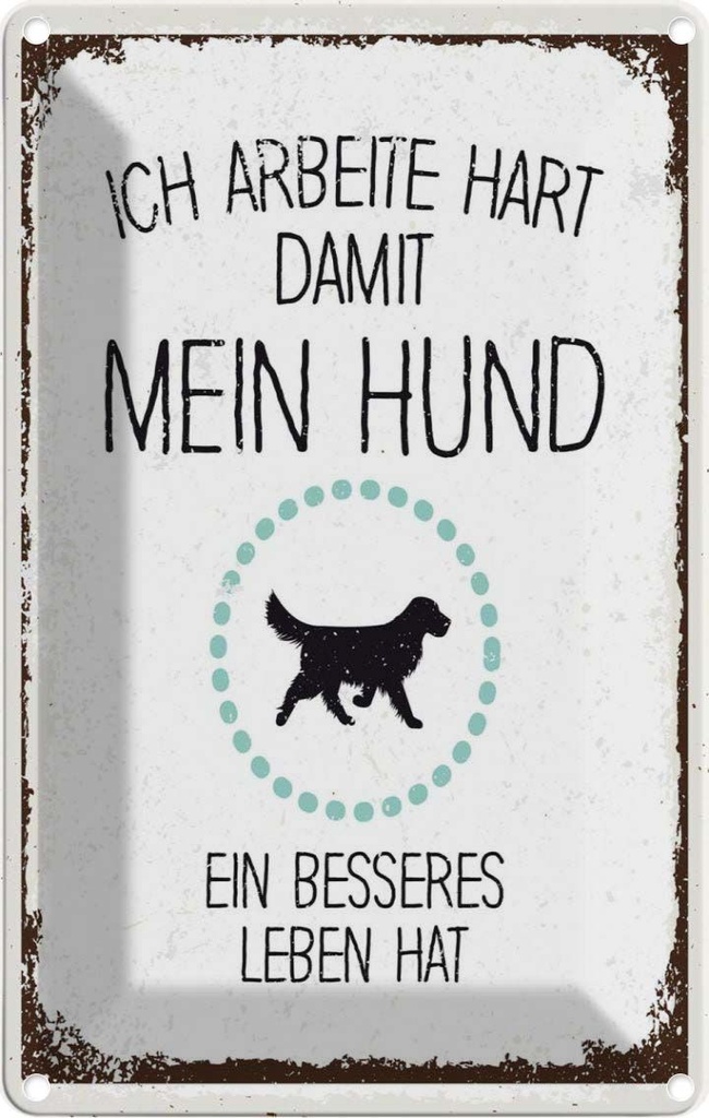 [LA-1784231] Blechschild 18x12 cm Hund Ich arbeite hart damit mein