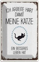Blechschild 18x12 cm Katze ich arbeite hart damit meine