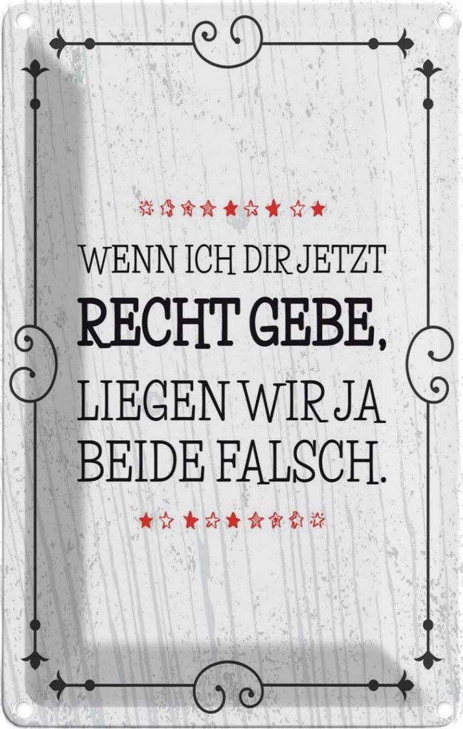 [LA-1784234] Blechschild 18x12 cm Wenn dir Recht gebe beide falsch Spruch Zitat
