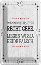 Blechschild 18x12 cm Wenn dir Recht gebe beide falsch Spruch Zitat