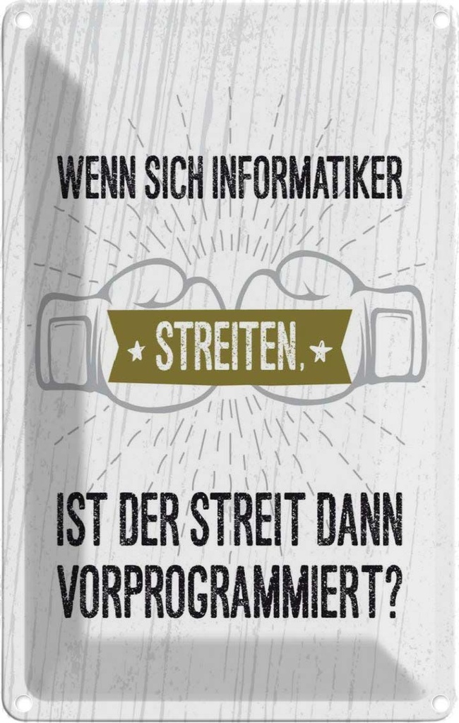 [LA-1784236] Blechschild 18x12 cm Wenn sich Informatiker streiten Spruch Zitat