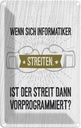 Blechschild 18x12 cm Wenn sich Informatiker streiten Spruch Zitat