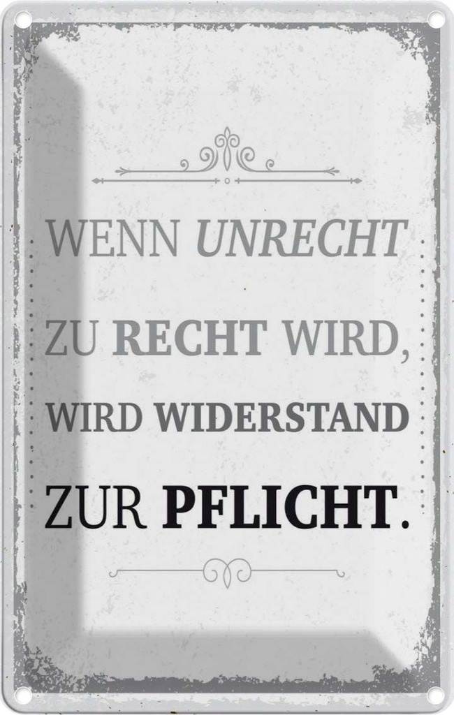 [LA-1784237] Blechschild 18x12 cm Wenn Unrecht zu Recht wird Spruch Zitat