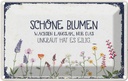 Blechschild 12x18 cm schöne Blumen wachsen langsam Spruch Zitat