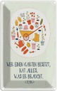Blechschild 18x12 cm Wer Garten besitzt hat alles Spruch Zitat