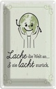 Blechschild 18x12 cm Lache die Welt an sie lacht zurück Spruch Zitat