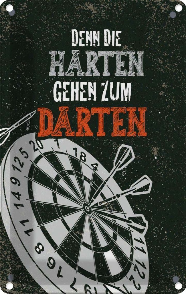[LA-1784254] Blechschild 18x12 cm Denn die Harten gehen zu Darten Spruch Zitat
