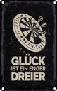 Blechschild 18x12 cm Dart Glück ist ein enger Dreier Spruch Zitat
