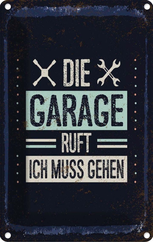 [LA-1784267] Blechschild 18x12 cm Die Garage ruft ich muss gehen Spruch Zitat