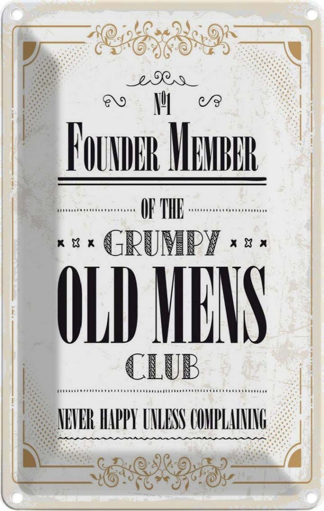 [LA-1784285] Blechschild 18x12 cm Männer old mens Club Never Happy Spruch Zitat
