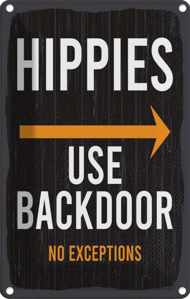 [LA-1784297] Blechschild 18x12 cm Eingang Hinweis Hippies Use Backdoor Spruch Zitat
