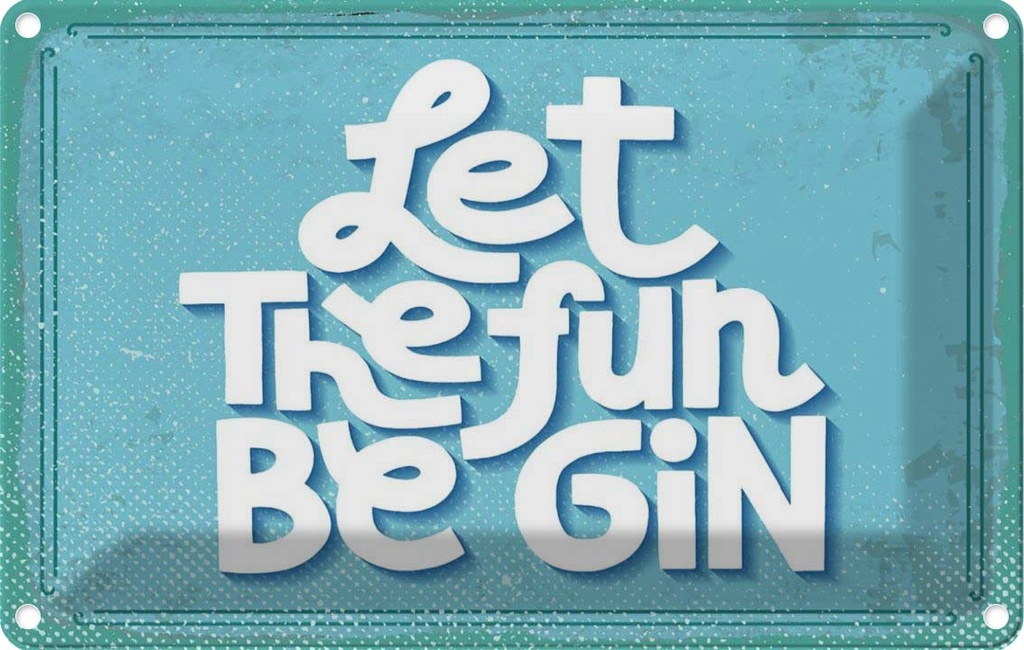 [LA-1784306] Blechschild 12x18 cm Alkohol Let the fun be Gin Spruch Zitat