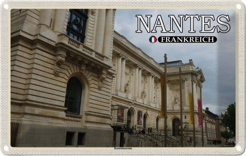 [LA-1786041] Blechschild 12x18 cm Nantes Frankreich Kunstmuseum Abenteuer Reisen Urlaub