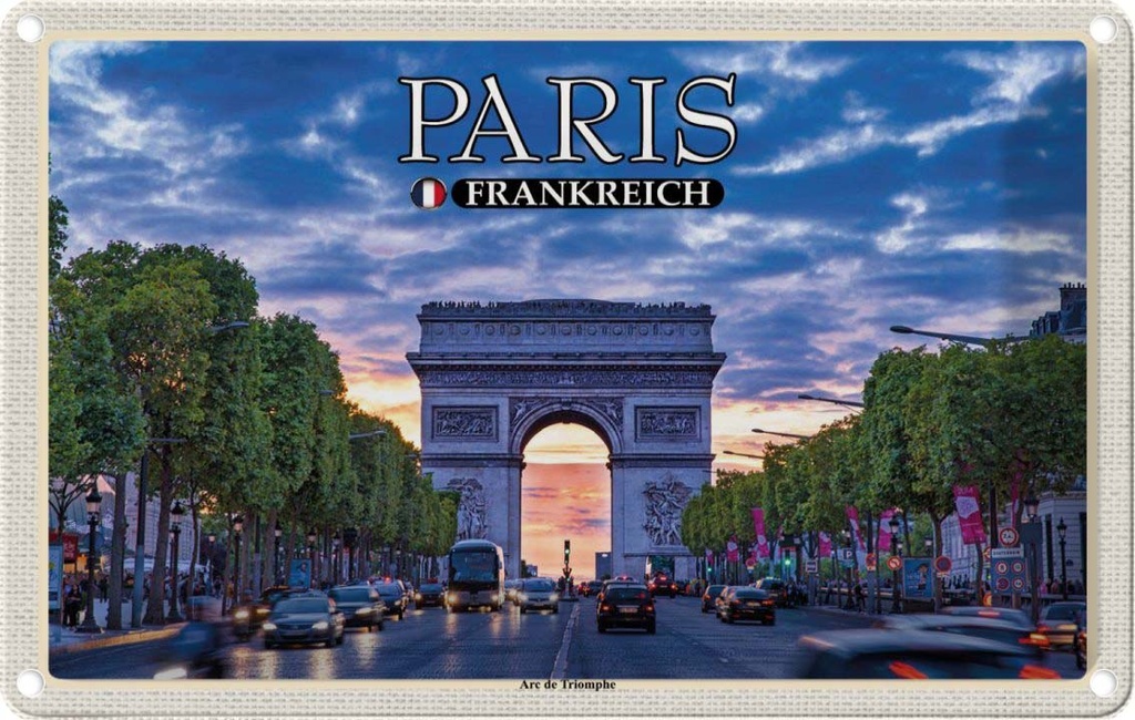 [LA-1786051] Blechschild 12x18 cm Paris Frankreich Arc de Triomphe Abenteuer Reisen Urlaub