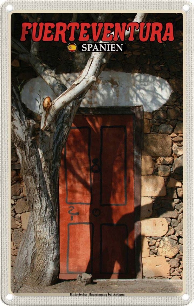 Blechschild 18x12 cm Fuerteventura Spanien Hauseingang Antigua Bildmotiv Reisemotiv Abenteuer Reisen