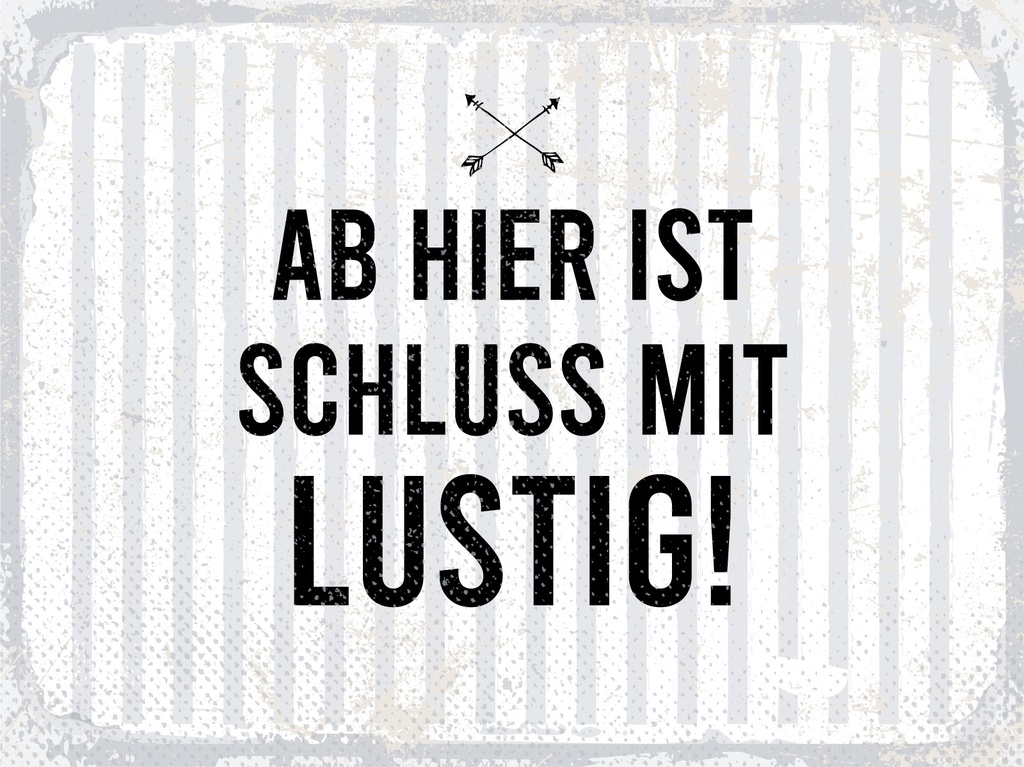 [LA-1806448] Blechschild 12x18 cm Ab hier ist Schluss mit lustig
