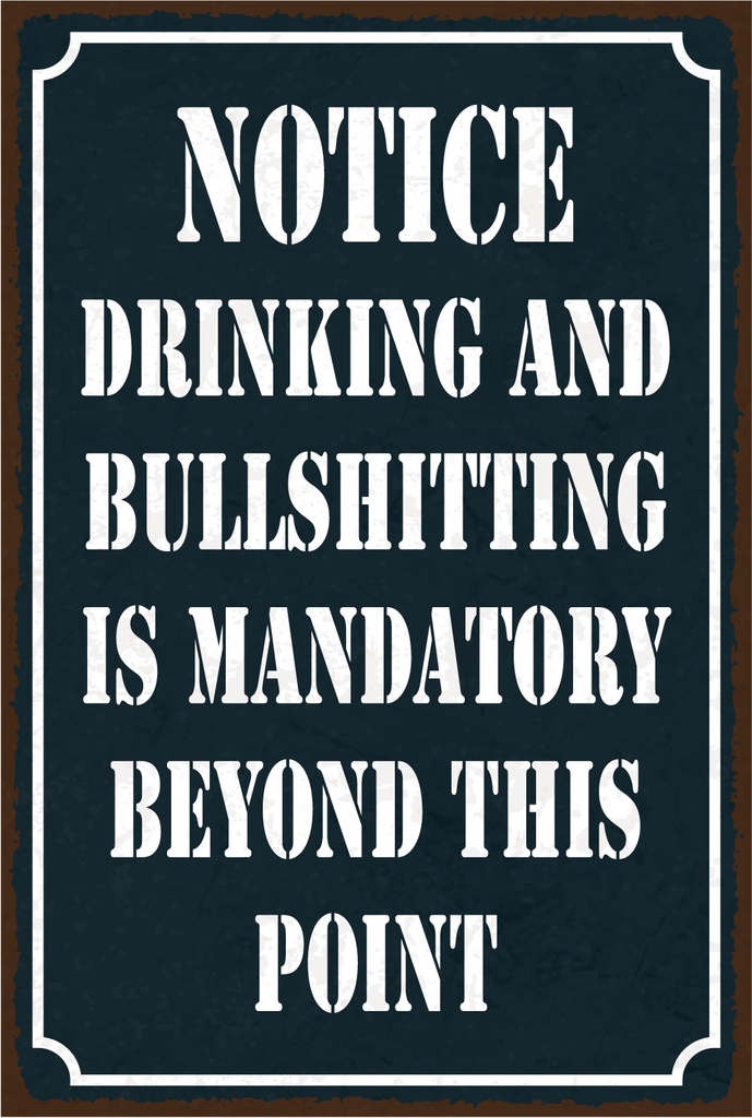Blechschild 18x12 cm Notice drinking and bullshitting