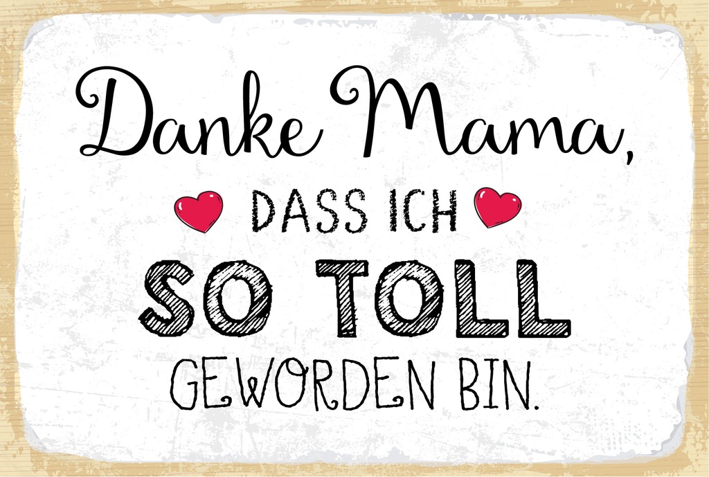 Blechschild 12x18 cm Danke Mama dass ich so toll geworden bin