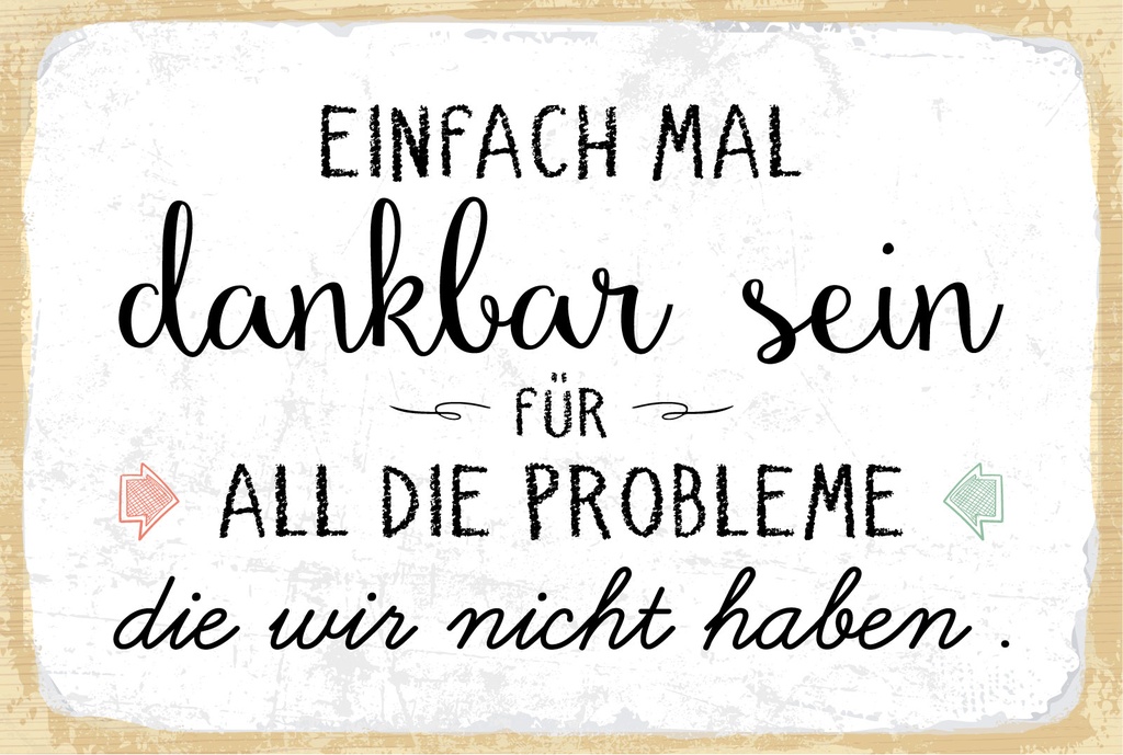 Blechschild 12x18 cm Einfach mal dankbar sein für