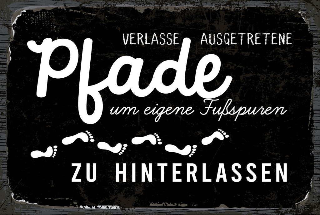 Blechschild 12x18 cm Verlasse ausgetretene Pfade um