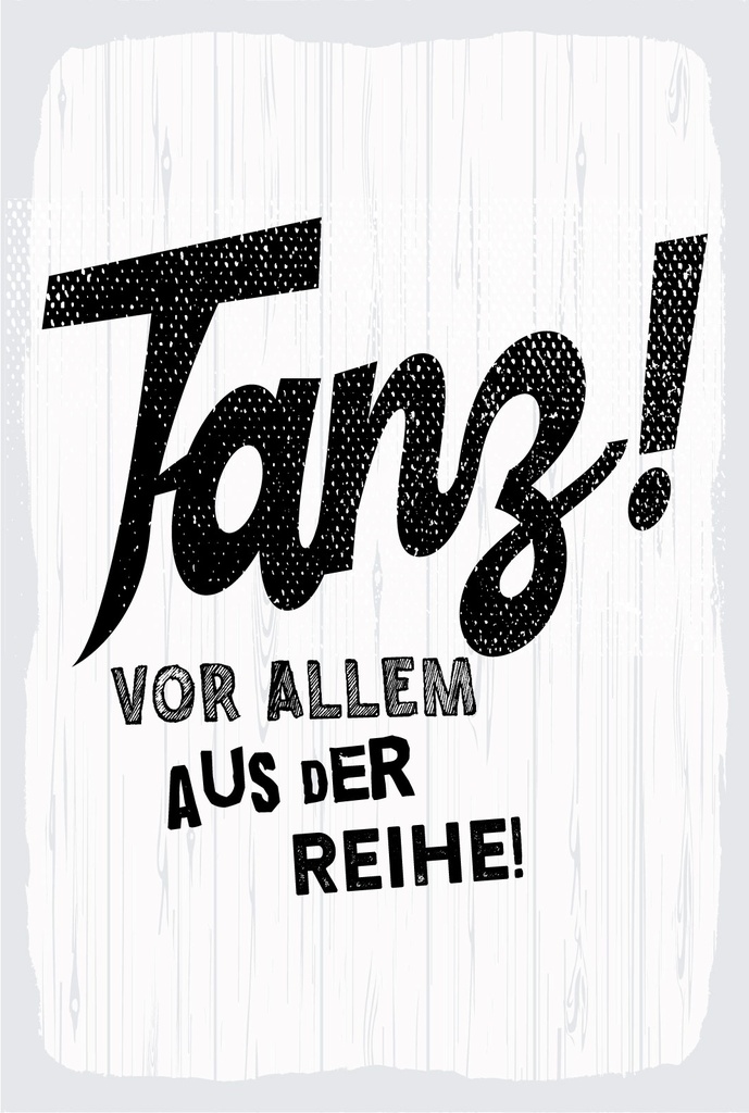Blechschild 18x12 cm Tanze vor allem aus der Reihe weißes