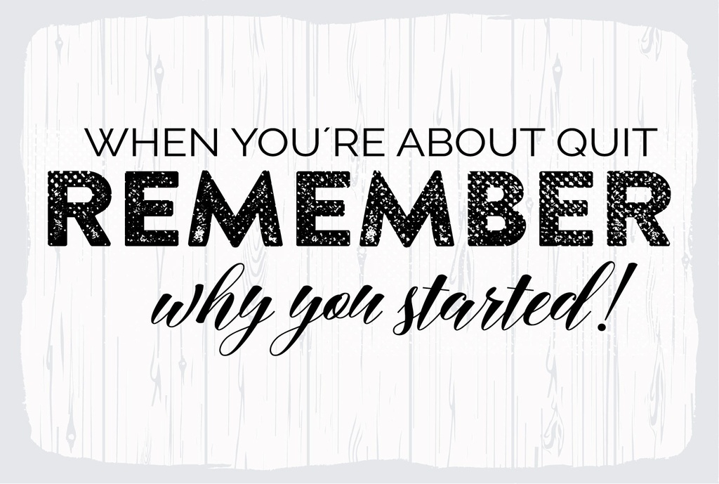 Blechschild 12x18 cm Remember why you started weißes