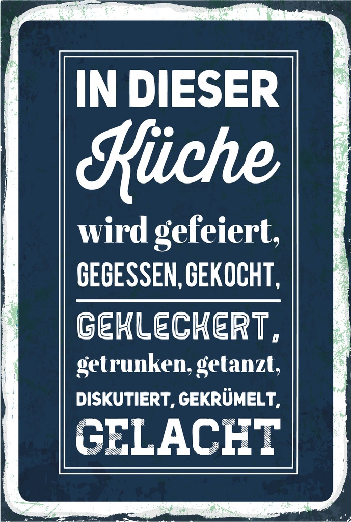 Blechschild 18x12 cm In dieser Küche wird gefeiert, gegessen, gekleckert