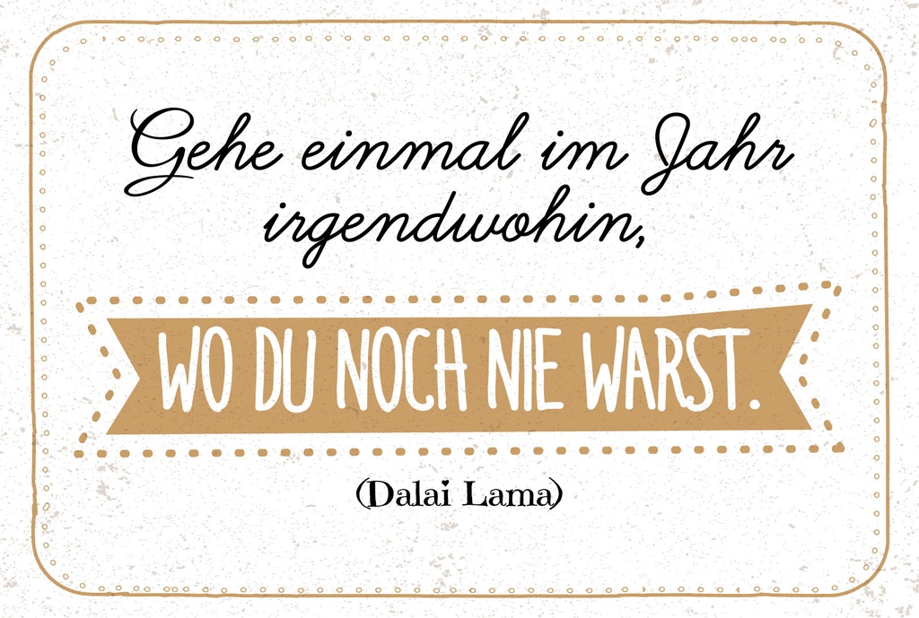 Blechschild 12x18 cm Zitat Gehe einmal im Jahr irgendwohin, wo du noch nie warst
